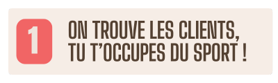 La méthode MyHobbyPlace, Comment ça marche ?Fonctionnalité No 1 de MyHobbyPlace : TROUVER DES CLIENTS. MHP, c'est la start up du sport !